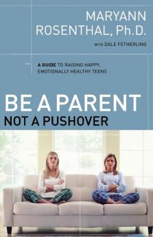 Be a Parent Not a Pushover