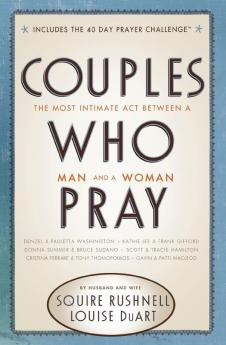 Couples Who Pray: The Most Intimate Act Between a Man and a Woman