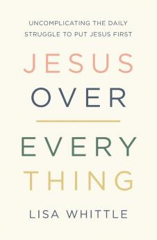 Jesus Over Everything