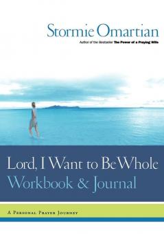 The Lord I Want to Be Whole Workbook and Journal