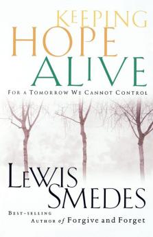 Keeping Hope Alive: For a Tomorrow We Cannot Control