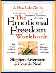 The Emotional Freedom Workbook: Take Control of Your Life And Experience Emotional Strength