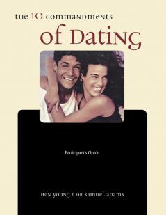 The Ten Commandments of Dating Participant's Guide
