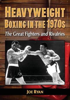 Heavyweight Boxing in the 1970s