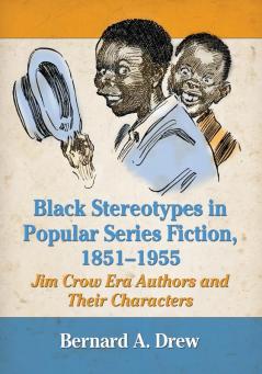Black Stereotypes in Popular Series Fiction 1851-1955
