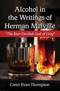 Alcohol in the Writings of Herman Melville