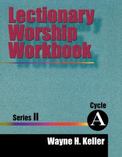 Lectionary Worship Workbook Series II Cycle A