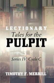 Lectionary Tales for the Pulpit Series IV Cycle C