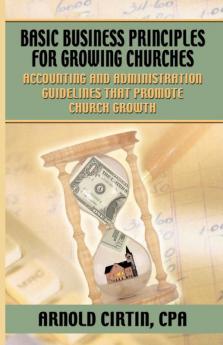 BASIC BUSINESS PRINCIPLES FOR GROWING CHURCHES