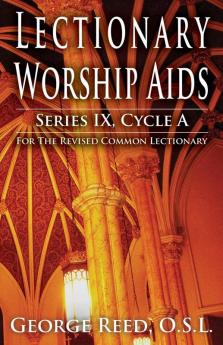 Lectionary Worship AIDS Series IX Cycle a