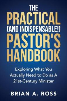 The Practical (and Indispensable!) Pastor's Handbook