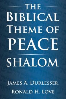 The Biblical Theme of Peace / Shalom