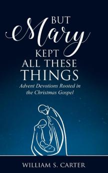 But Mary Kept All These Things