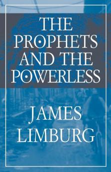 Prophets and the Powerless The