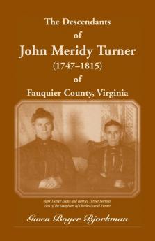 The Descendants of John Meridy Turner (1747 - 1815) of Fauquier County Virginia