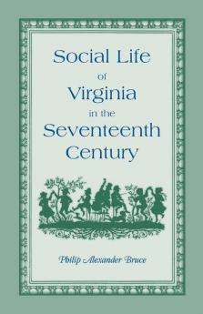 Social Life of Virginia in the Seventeenth Century