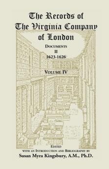 The Records of the Virginia Company of London Volume 4