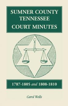 Sumner County Tennessee Court Minutes 1787-1805 and 1808-1810