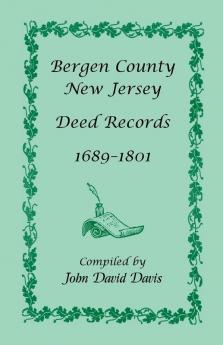 Bergen County New Jersey Deed Records 1689-1801