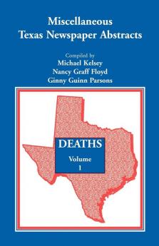Miscellaneous Texas Newspaper Abstracts - Deaths Volume 1