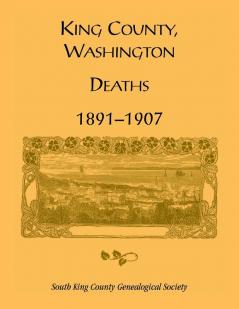 King County Washington Deaths 1891-1907