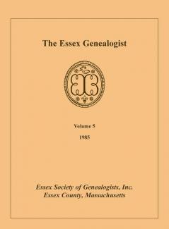 The Essex Genealogist Volume 5 1985
