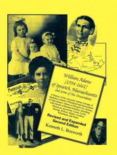 William Adams (1594-1661) of Ipswich Massachusetts and Some of his Descendants