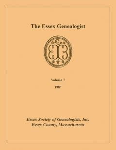 The Essex Genealogist Volume 7 1987