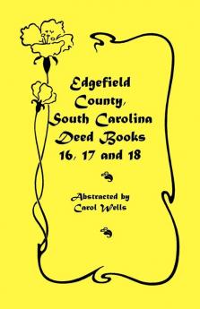 Edgefield County South Carolina Deed Books 16 17 and 18