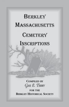Berkley Massachusetts Cemetery Inscriptions