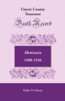 Unicoi County Tennessee Death Record Abstracts 1908-1936