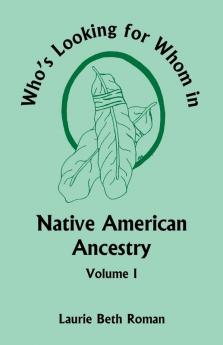 Who's Looking for Whom in Native American Ancestry Volume 1