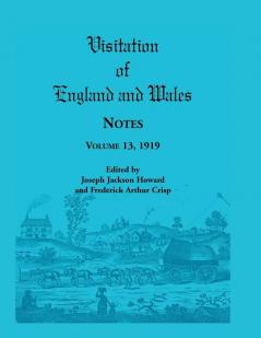 Visitation of England and Wales Notes Volume 13 1919