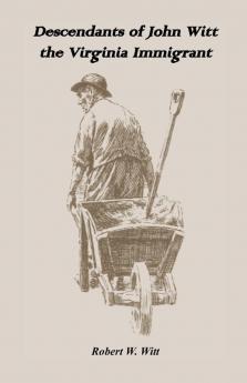 Descendants of John Witt the Virginia Immigrant