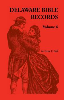 Delaware Bible Records Volume 6