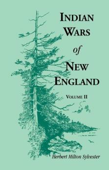 Indian Wars of New England Volume 2