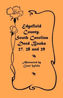 Edgefield County South Carolina Deed Books 27 28 and 29