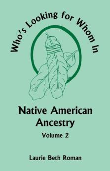 Who's Looking for Whom in Native American Ancestry Volume 2