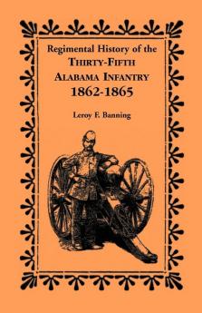 Regimental History of the 35th Alabama Infantry 1862-1865