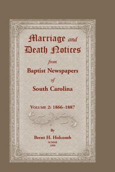 Marriage and Death Notices from Baptist Newspapers of South Carolina Volume 2