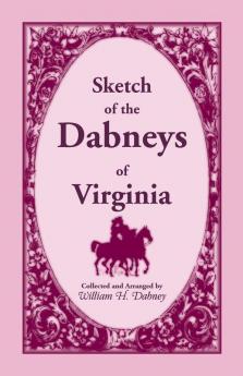 Sketch of the Dabneys of Virginia with Some of Their Family Records