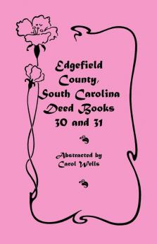 Edgefield County South Carolina Deed Books 30 and 31