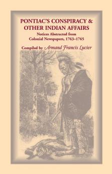 Pontiac's Conspiracy and Other Indian Affairs