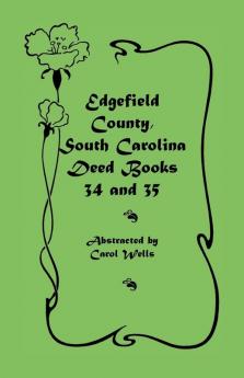 Edgefield County South Carolina Deed Books 34 and 35