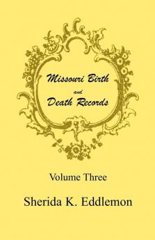 Missouri Birth and Death Records Volume 3