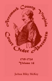 Accomack County Virginia Court Order Abstracts Volume 14