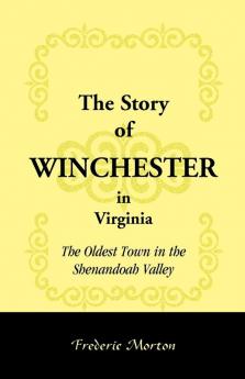 The Story of Winchester in Virginia