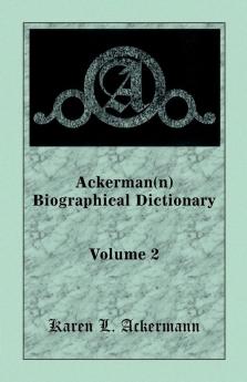 Ackerman(n) Biographical Dictionary Volume 2