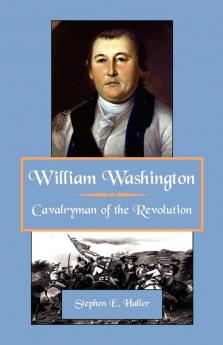William Washington Cavalryman of the Revolution