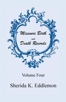 Missouri Birth and Death Records Volume 4